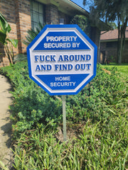 Fuck Around and Find Out Home Security Yard Sign