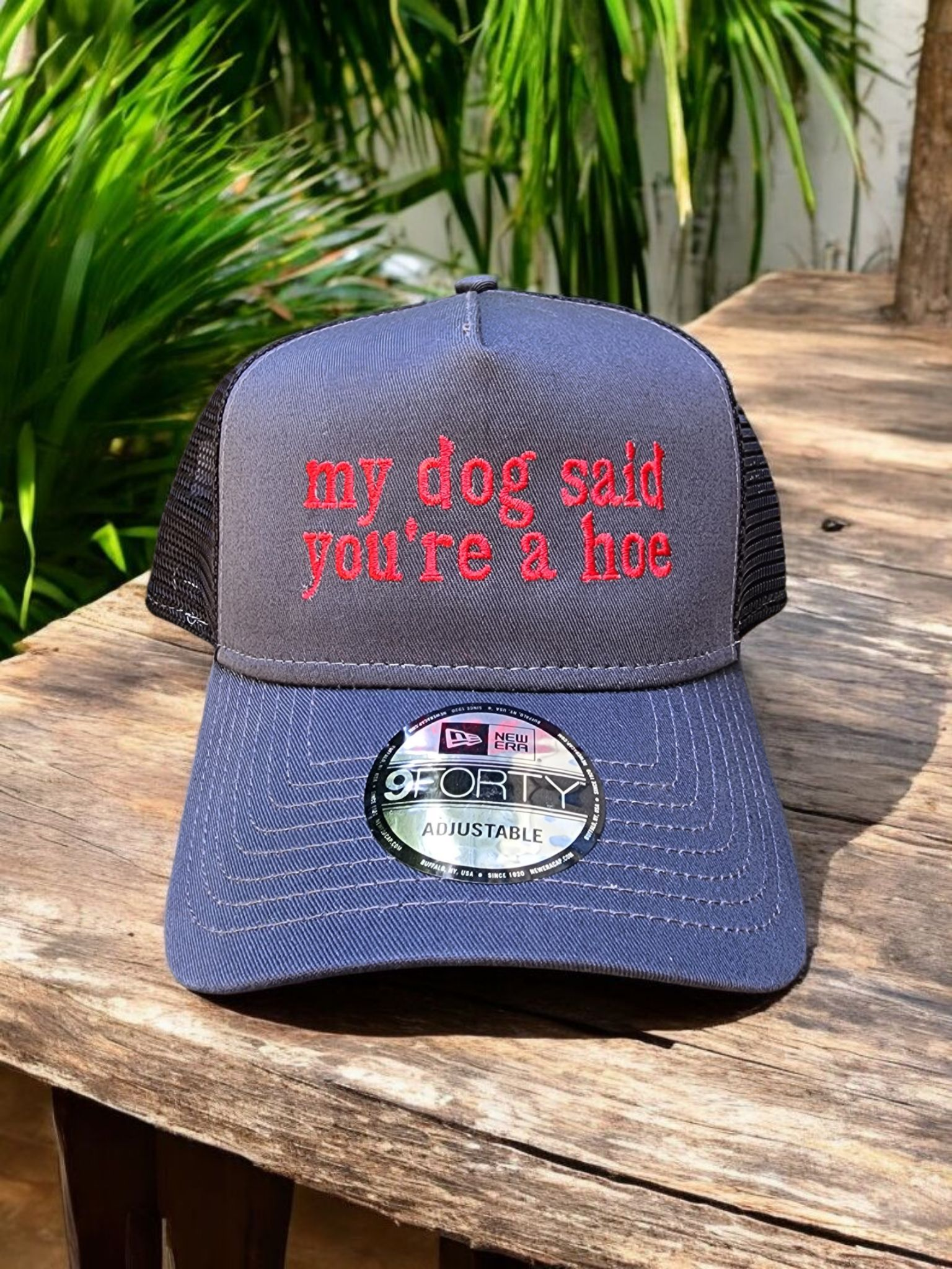 My Dog Said You're a Hoe Embroidered New Era® Snapback Trucker Hat