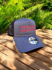 My Dog Said You're a Hoe Embroidered New Era® Snapback Trucker Hat