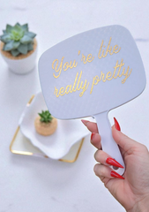 You're Like Really Pretty Hand Mirror