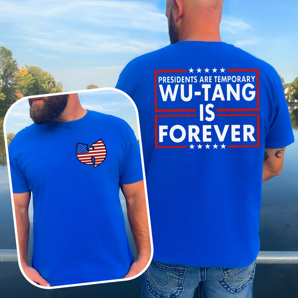 Presidents Are Temporary Wu Tang Is Forever Shirt: Political 