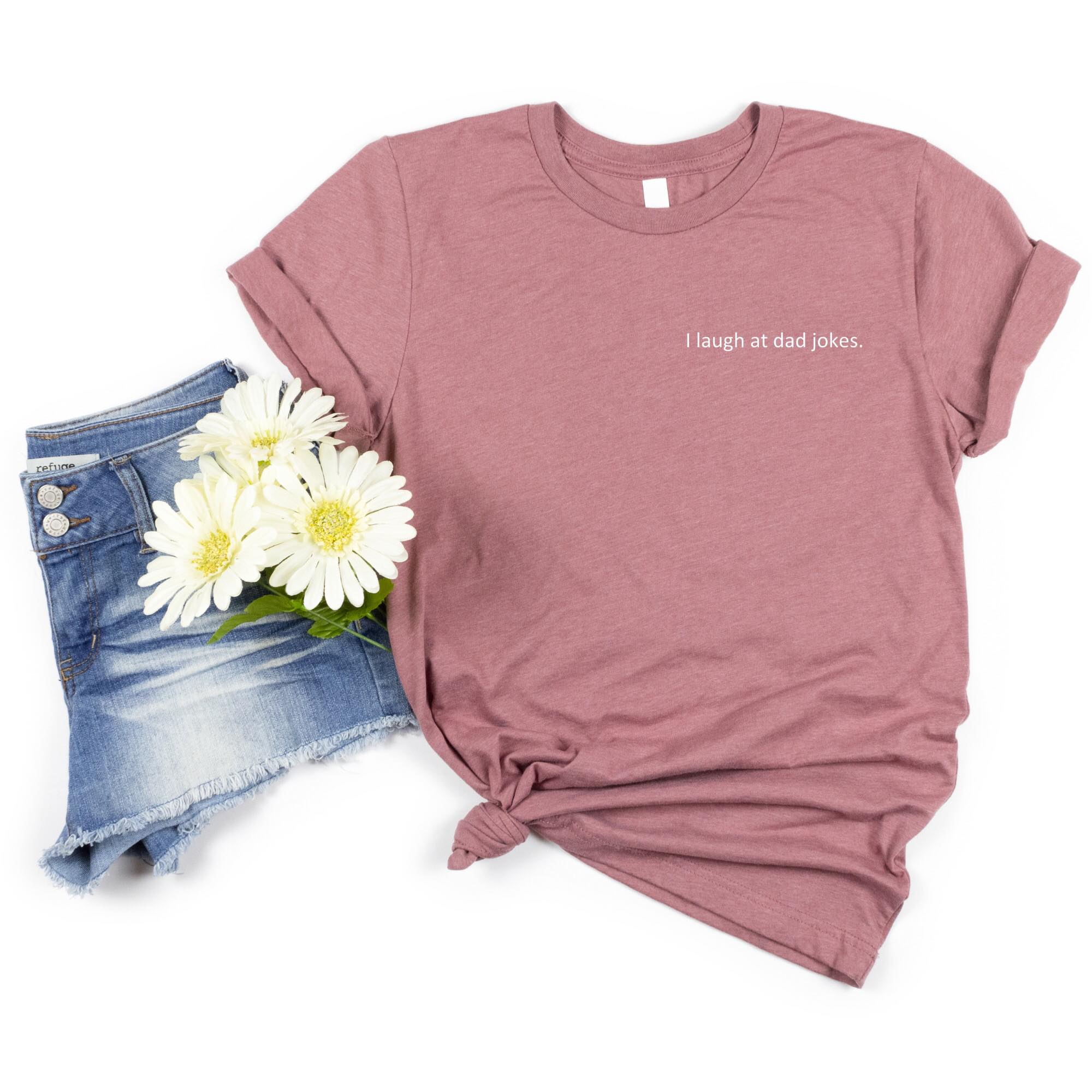 I Laugh at Dad Jokes Pocket Logo Shirt