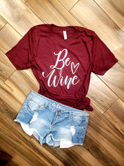 Be Wine Shirt