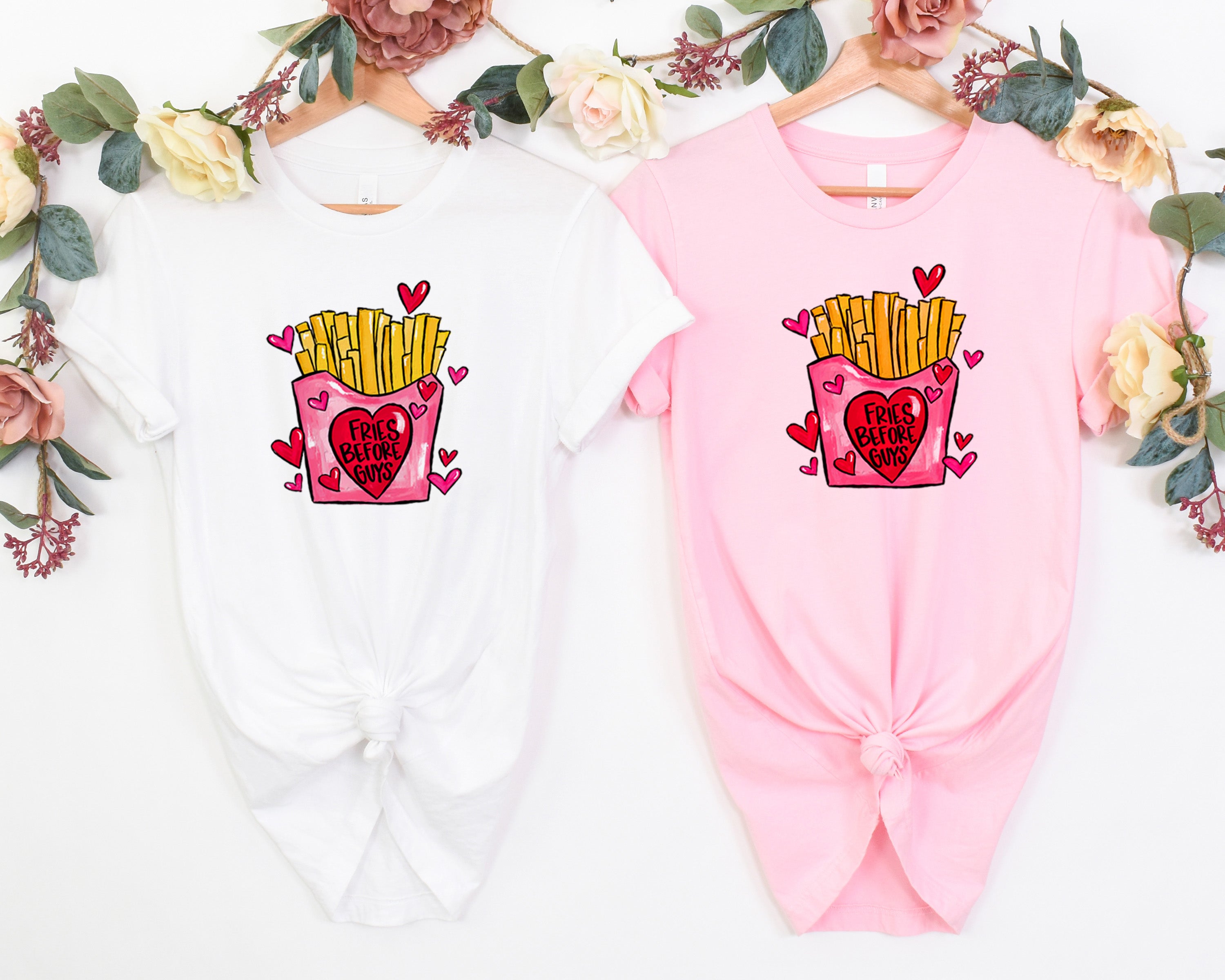 Fries Before Guys Shirt