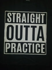 Straight Outta Practice