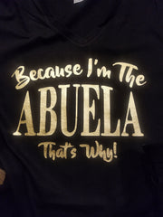 Because I'm The Abuela That's Why Shirt