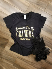 Because I'm the Grandma That's Why Shirt