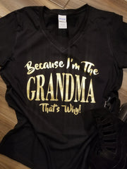 Because I'm the Grandma That's Why Shirt
