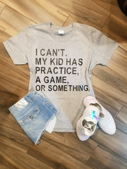 I Can't My Kid Has Practice A Game Or Something