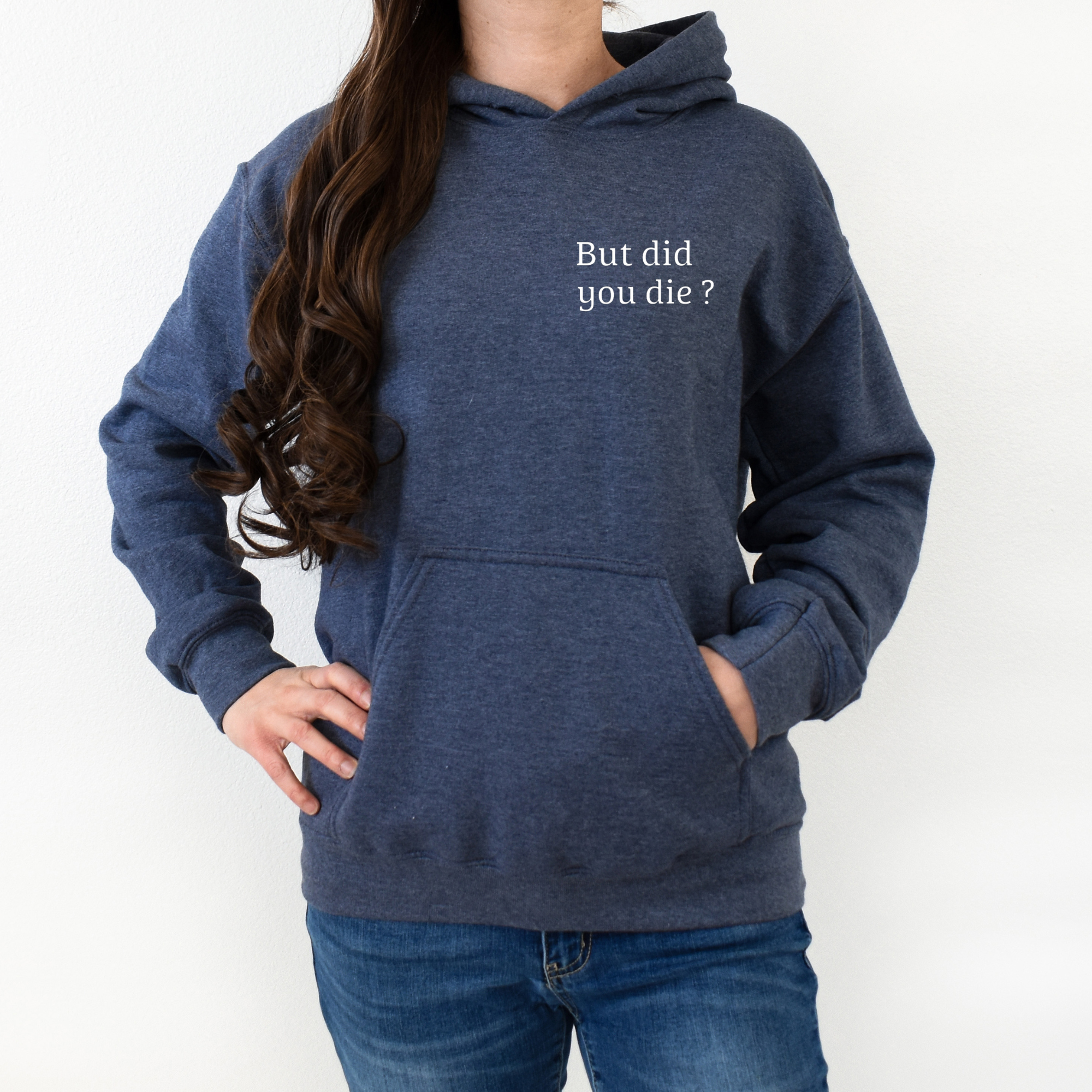 But Did You Die Shirt