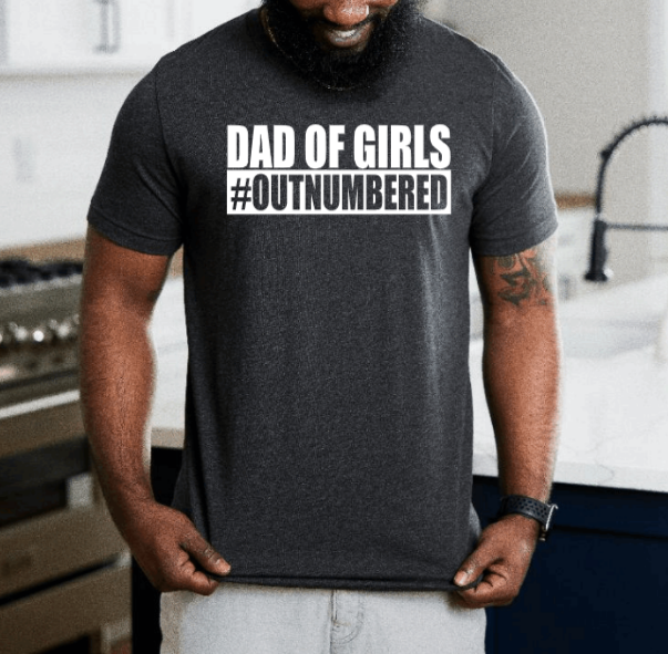 Dad of Girls Outnumbered Shirt