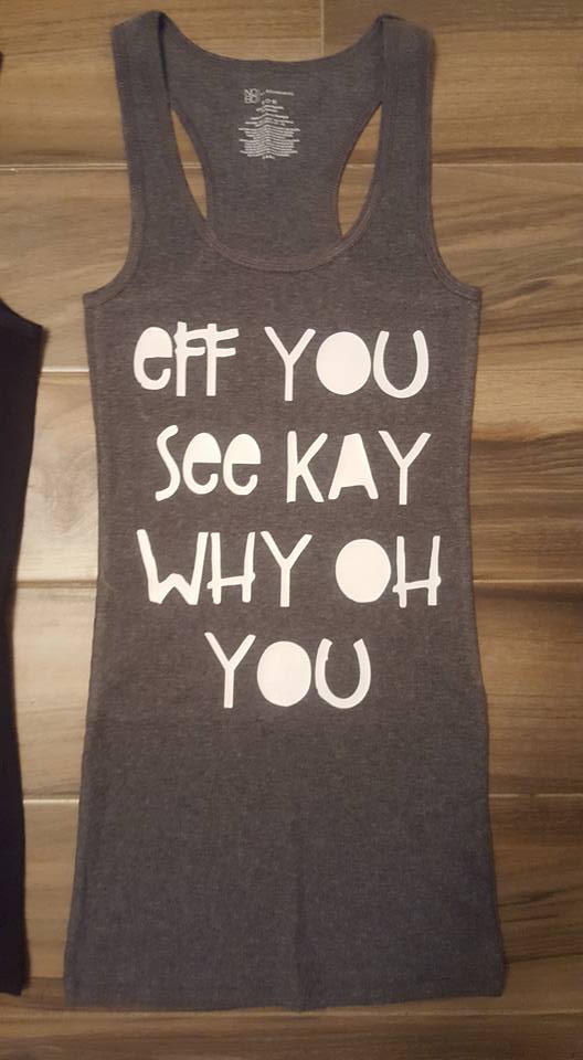 Eff You See Kay Why Oh You Shirt