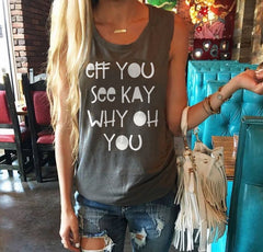 Eff You See Kay Why Oh You Shirt