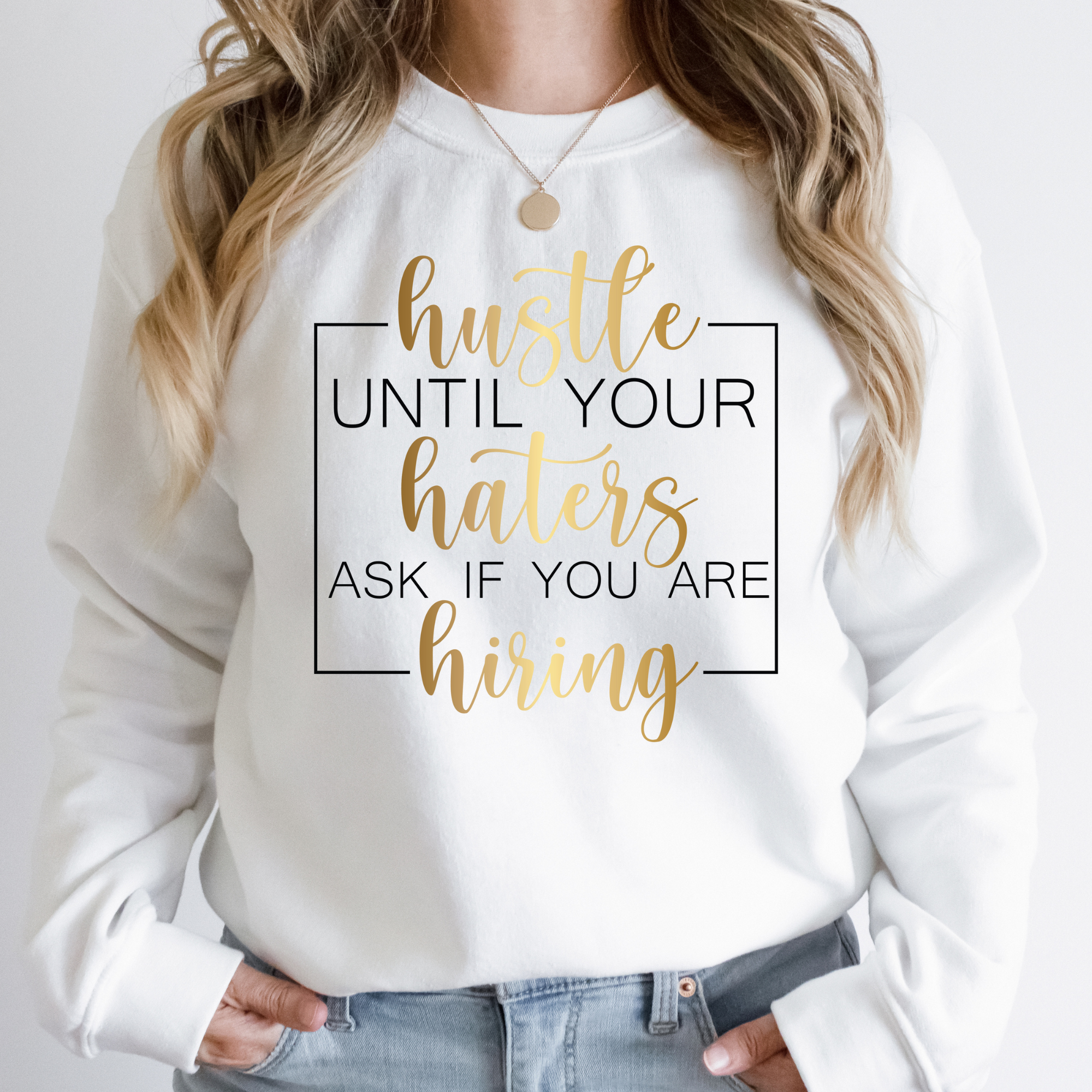 Hustle Until Your Haters Ask If You Are Hiring Top