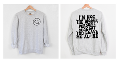 I'm Not The Bigger Person I Suggest You Leave Me Alone Shirt