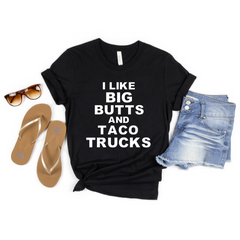 I Like Big Butts and Taco Trucks Shirt