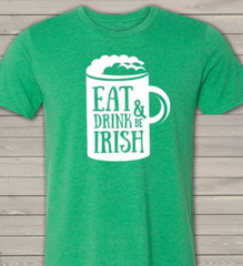 Eat Drink & Be Irish St. Patrick's Day Tee