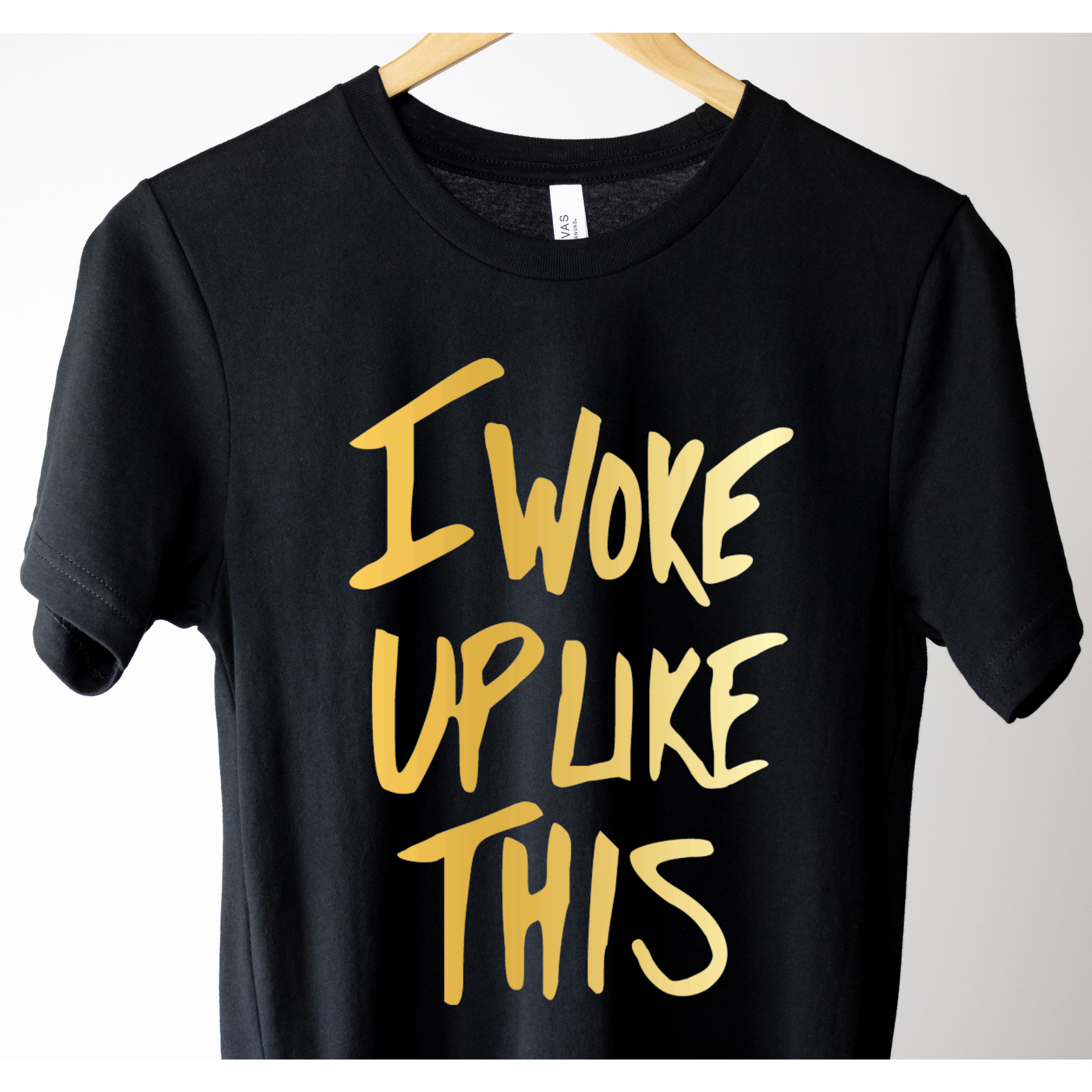 I Woke Up Like This Shirt