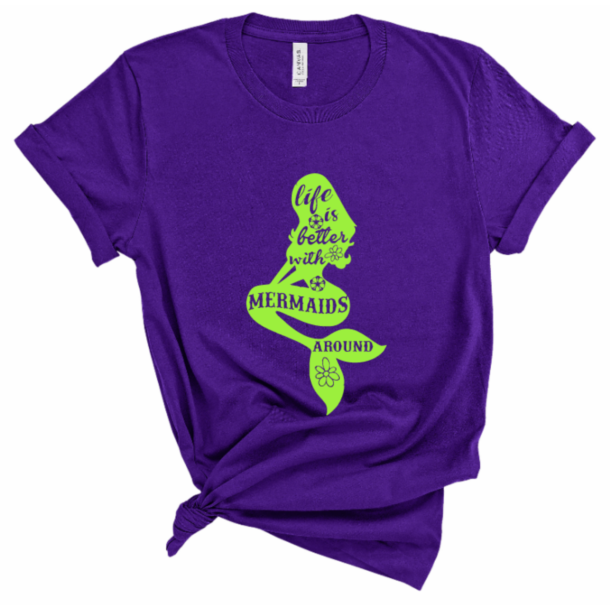Life is Better with Mermaids Around Shirt