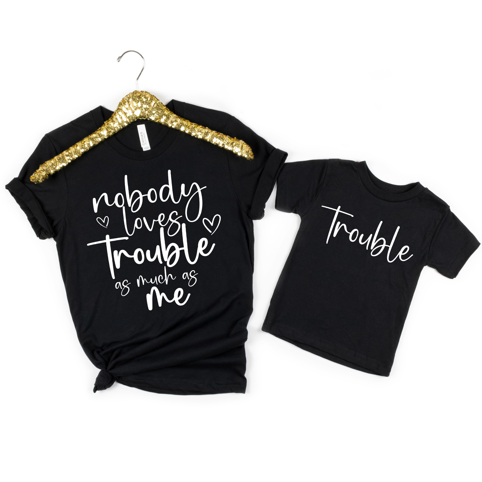 Nobody Loves Trouble as Much as Me Shirt Set