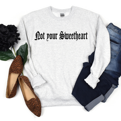 Not Your Sweetheart Shirt