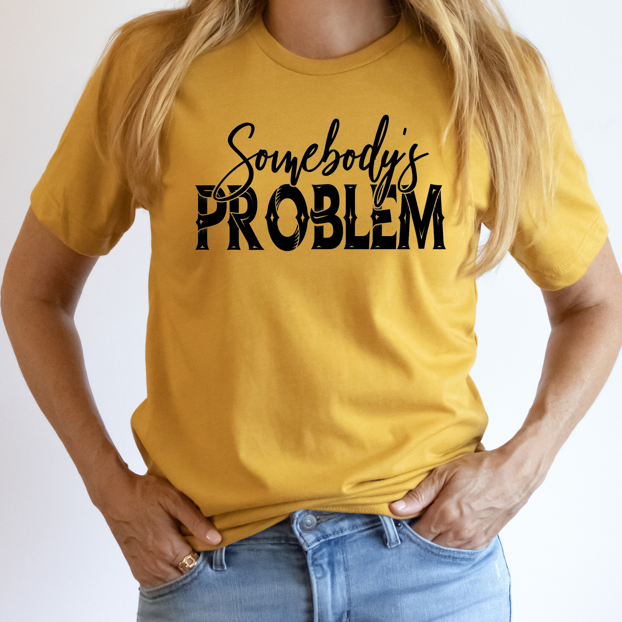 Somebody's Problem Shirt