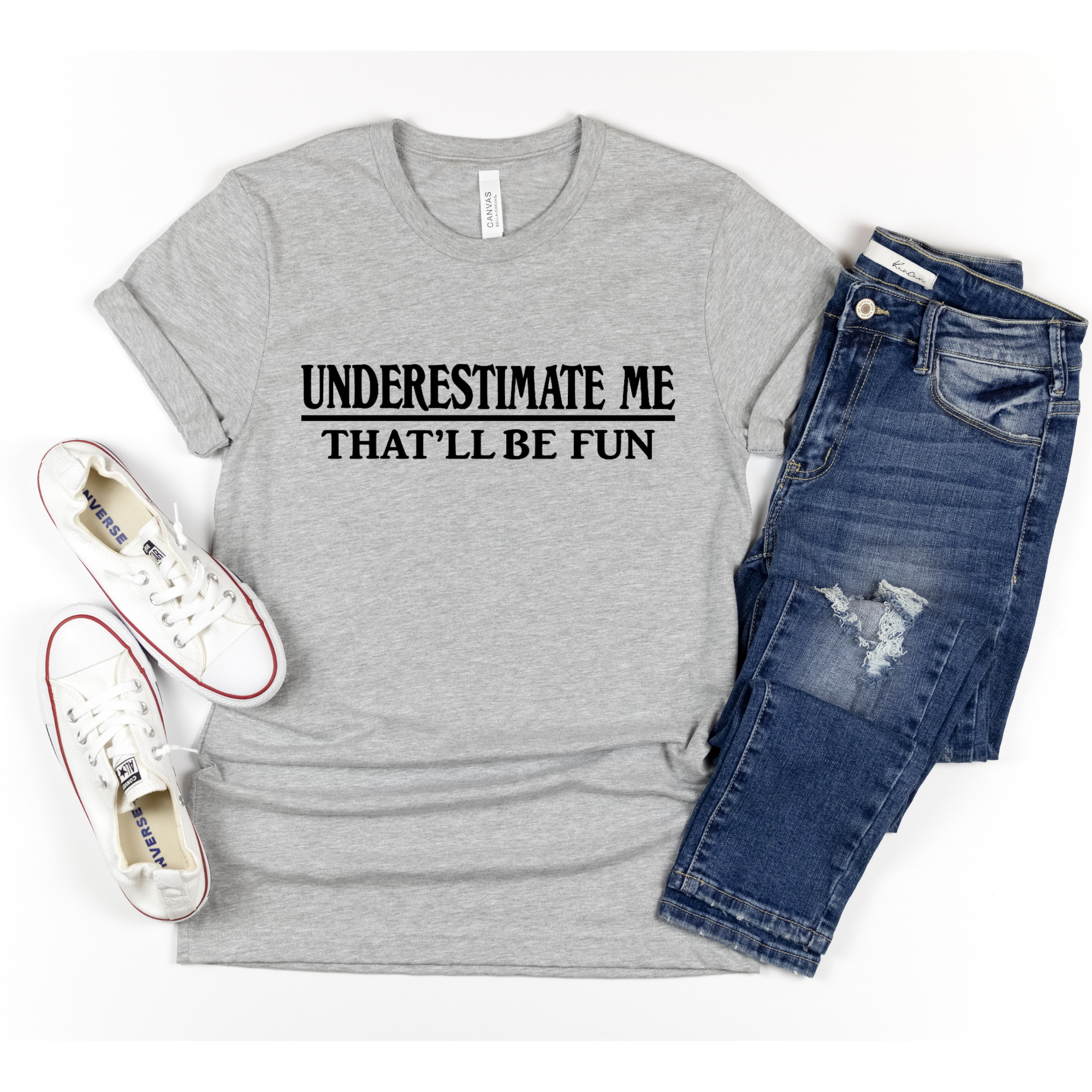 Underestimate Me That’ll Be Fun Shirt
