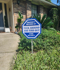Fuck Around and Find Out Home Security Yard Sign