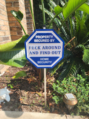 Fuck Around and Find Out Home Security Yard Sign