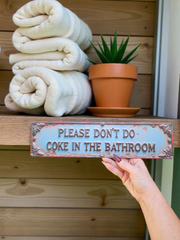 Please Don't Do Coke in the Bathroom Sign