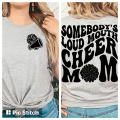Somebody's Loud Mouth Cheer Mom Shirt