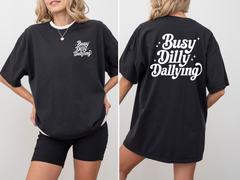 Comfort Colors Busy Dilly Dallying Shirt