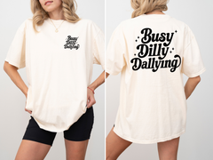 Comfort Colors Busy Dilly Dallying Shirt