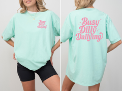 Comfort Colors Busy Dilly Dallying Shirt