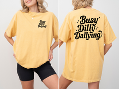 Comfort Colors Busy Dilly Dallying Shirt