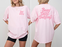 Comfort Colors Busy Dilly Dallying Shirt