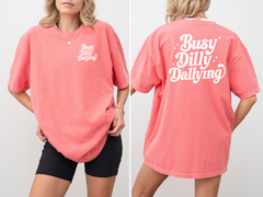 Comfort Colors Busy Dilly Dallying Shirt