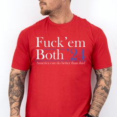 Fuck em Both 24 America Can Do Better Than This Shirt