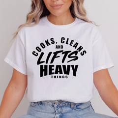 Cooks Cleans & Lifts Heavy Things Shirt