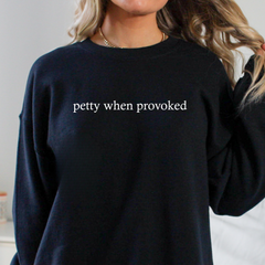 Petty When Provoked Shirt