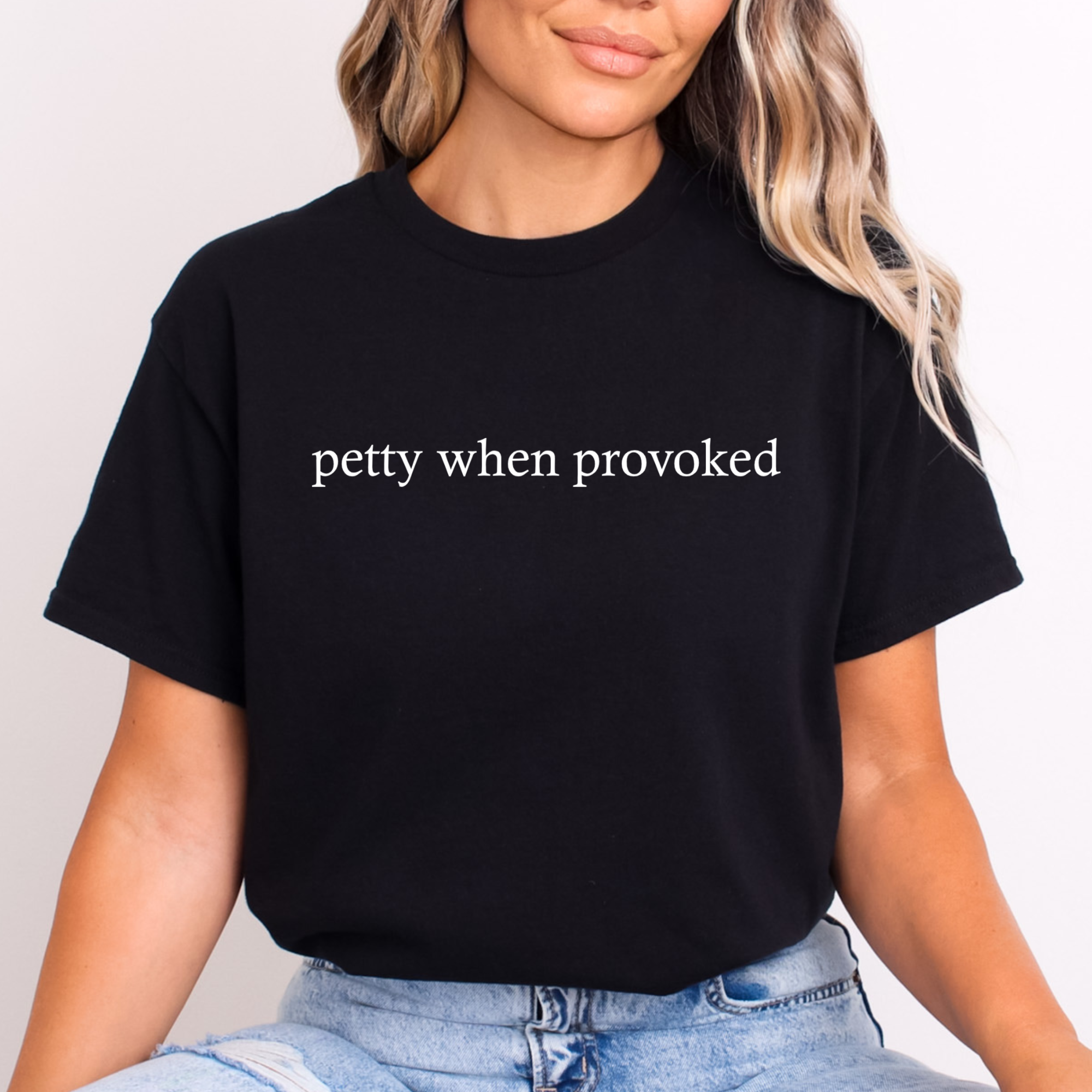 Petty When Provoked Shirt