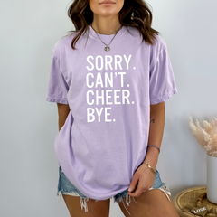 Comfort Colors Sorry Can't Cheer Bye Tee