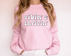 Vibin’ and Thrivin’ Shirt