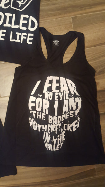 I Fear No Evil For I am the Baddest Motherfucker in the Valley Shirt ...