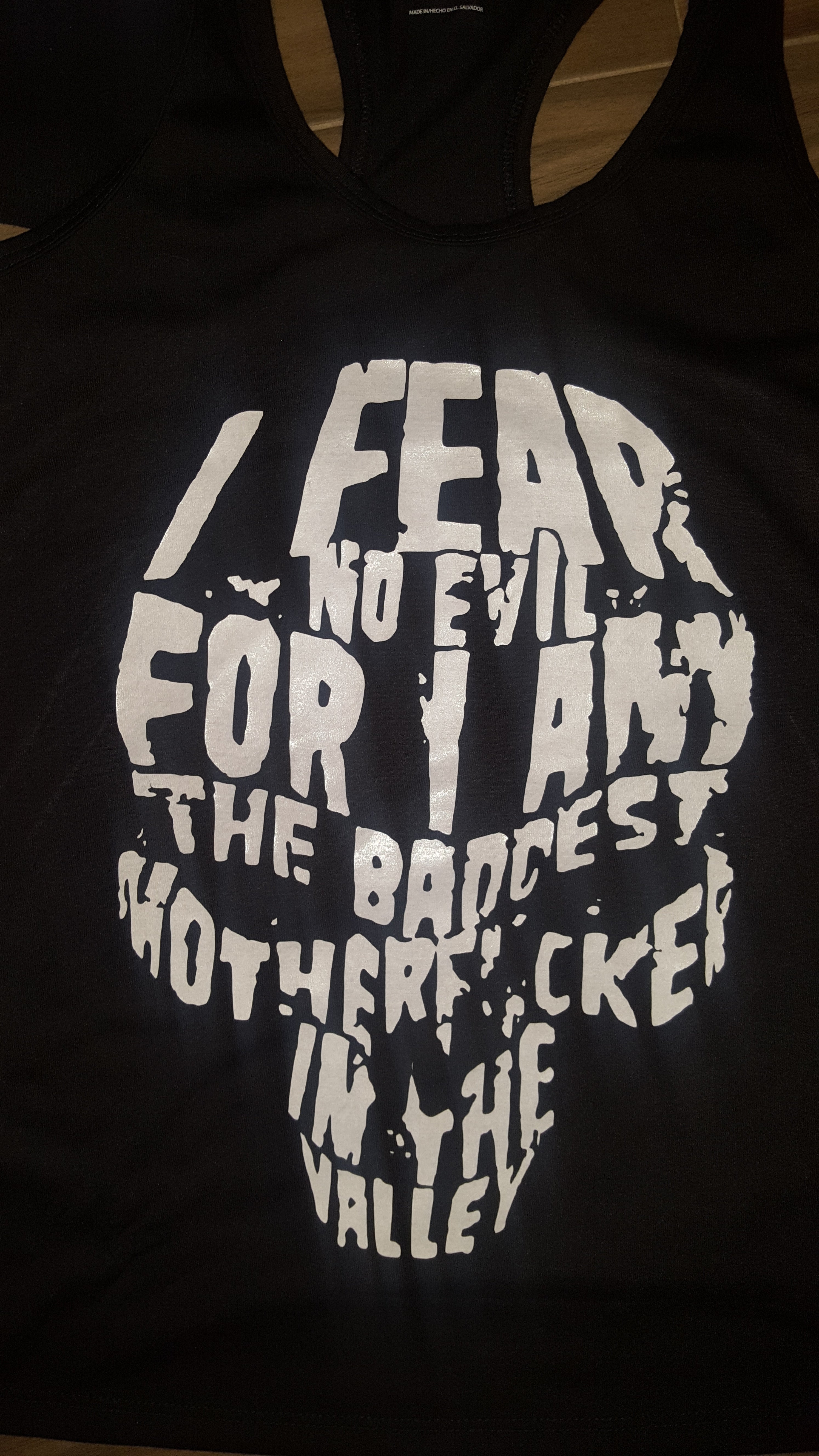 I Fear No Evil For I am the Baddest Motherfucker in the Valley Shirt