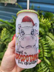 I Want a Hippopotamus for Christmas Beer Can Glass Tumbler