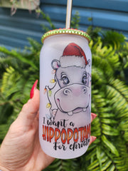 I Want a Hippopotamus for Christmas Beer Can Glass Tumbler