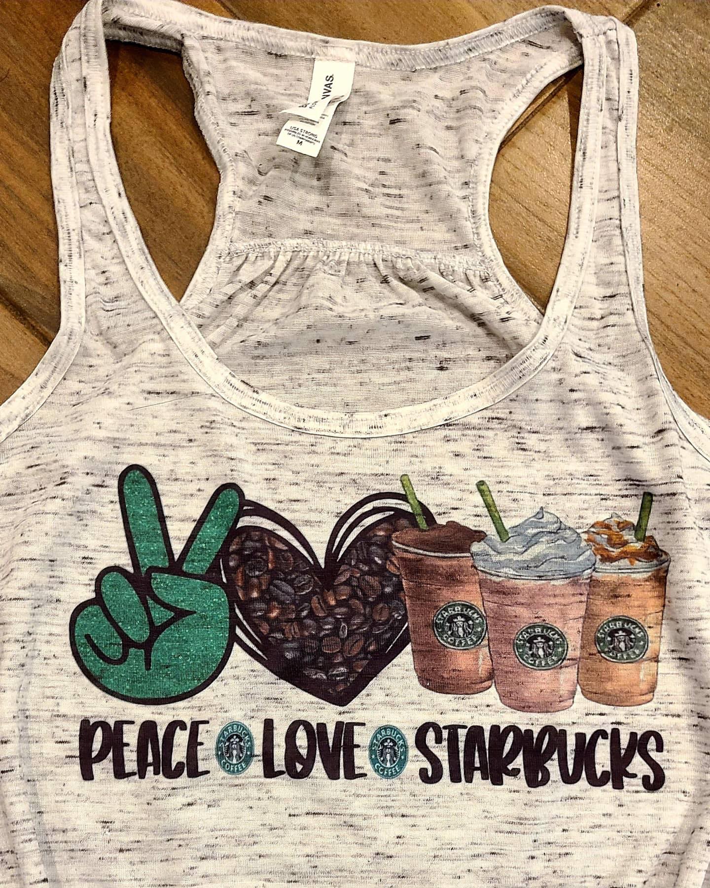 Peace Love and Starbucks Top