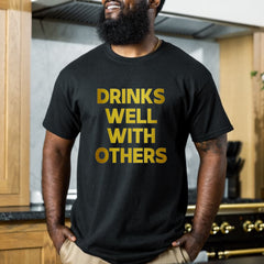 Drinks Well With Others Shirt