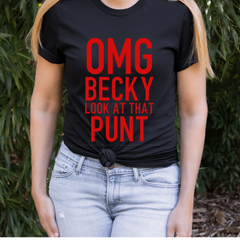 OMG Becky Look at that Punt Top